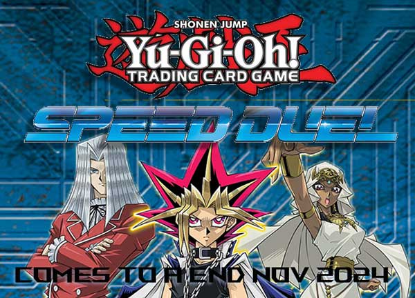 Yu-Gi-Oh Speed Duel Comes to an End November 2024